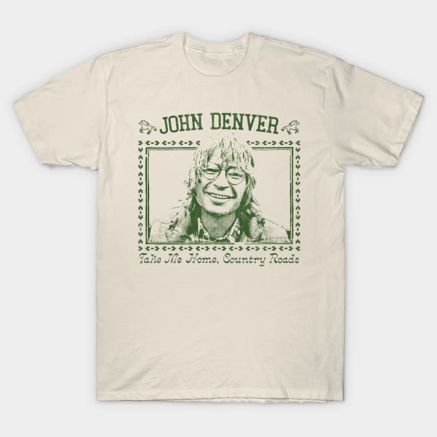 John Denver / Take Me Home, Country Roads T-Shirt by DankFutura